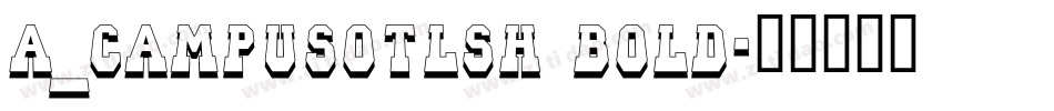 a_CampusOtlSh Bold字体转换